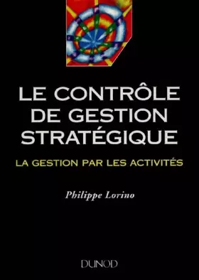 Couverture du produit · Le contrôle de gestion stratégique : La gestion par les activités