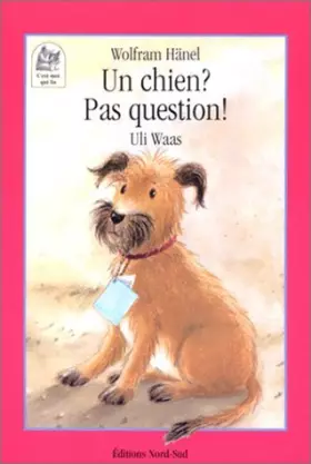 Couverture du produit · Un chien ? Pas question !