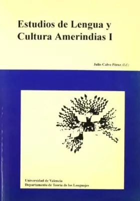 Couverture du produit · Estudios de lengua y cultura amerindias (I): Actas de las Segundas Jornadas Internacionales de Lengua y Cultura Amerindias (Val