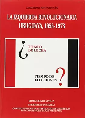 Couverture du produit · La izquierda revolucionaria uruguaya, 1955-1973: 20 (Colección Americana)