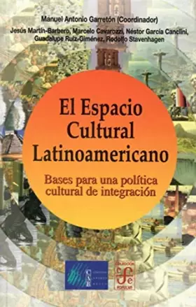 Couverture du produit · El espacio cultural latinoamericano. Bases para una política cultural de integración (Spanish Edition)
