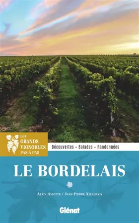 Couverture du produit · Dans les grands vignobles : le Bordelais: Découvertes, balades et randonnées