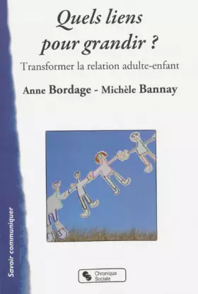 Couverture du produit · Quels liens pour grandir ?: Transformer la relation adulte-enfant