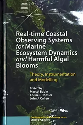 Couverture du produit · Real-Time Coastal Observing Systems for Marine Ecosystem Dynamics and Harmful Algal Blooms: Theory, Instrumentation and Modelli