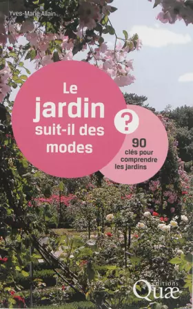 Couverture du produit · Le jardin suit-il des modes ? 90 clés pour comprendre les jardins