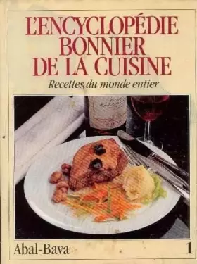 Couverture du produit · L'encyclopedie bonnier de la cuisine recettes du monde entier 1 abal-bava
