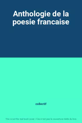 Couverture du produit · Anthologie de la poesie francaise