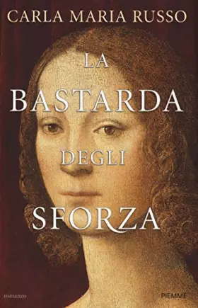 Couverture du produit · La bastarda degli Sforza