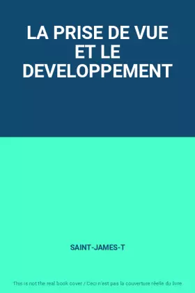Couverture du produit · LA PRISE DE VUE ET LE DEVELOPPEMENT