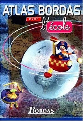 Couverture du produit · ATLAS BORDAS POUR L' ECOLE NP 98 (Ancienne Edition)