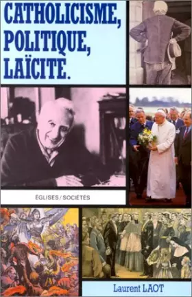 Couverture du produit · Catholicisme, politique, laïcité