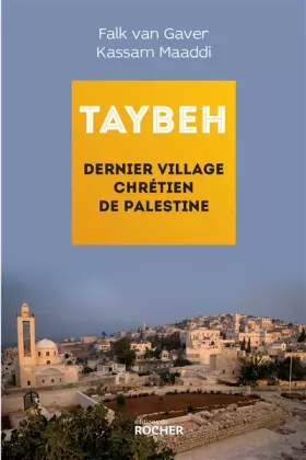Couverture du produit · Taybeh, dernier village chrétien de Palestine