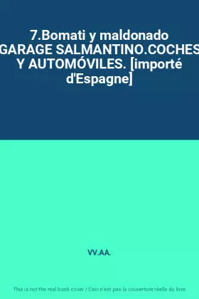 Couverture du produit · 7.Bomati y maldonado GARAGE SALMANTINO.COCHES Y AUTOMÓVILES. [importé d'Espagne]