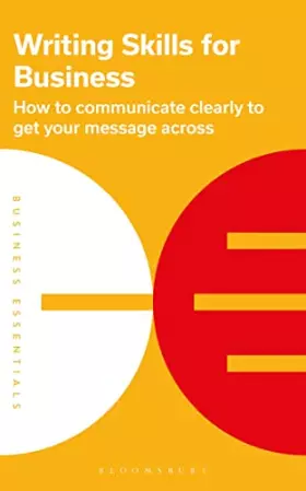 Couverture du produit · Writing Skills for Business: How to communicate clearly to get your message across (Business Essentials)