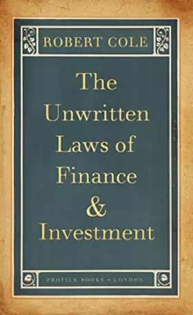Couverture du produit · The Unwritten Laws of Finance and Investment