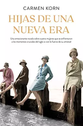 Couverture du produit · Hijas de una nueva era (Saga Hijas de una nueva era 1): Cuatro mujeres que se enfrentaron a los momentos cruciales del siglo XX