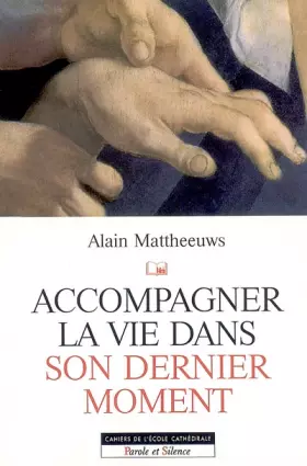 Couverture du produit · Accompagner la vie dans son dernier moment