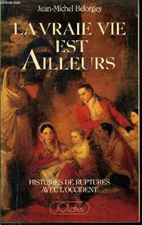 Couverture du produit · LA VRAI VIE EST AILLEURS