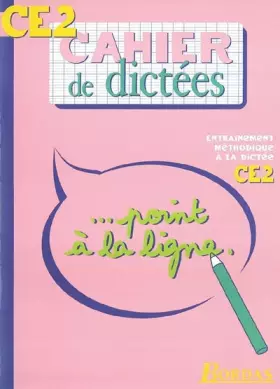 Couverture du produit · CAHIERS DE DICTEES CE2 (Ancienne Edition)