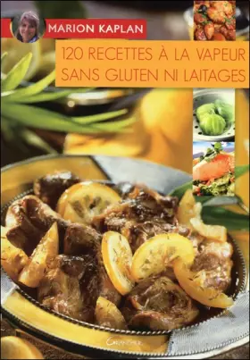 Couverture du produit · 120 recettes à la vapeur sans gluten ni laitages