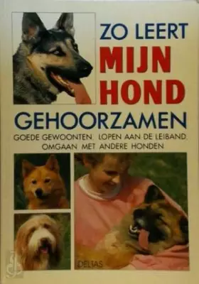 Couverture du produit · Zo leert mijn hond gehoorzamen