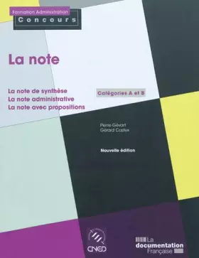 Couverture du produit · La note - édition 2010 La note de synthèse La note administrative La note avec propositions