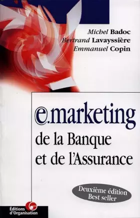 Couverture du produit · e-marketing de la banque et de l'assurance. Innovations technologiques et mutations marketing, 2ème édition