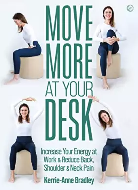 Couverture du produit · Move More At Your Desk: Reduce back pain and increase your energy at work