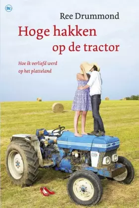 Couverture du produit · Hoge hakken op de tractor: hoe ik verliefd werd op het platteland