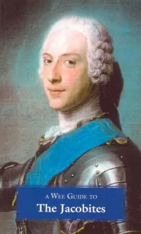 Couverture du produit · A Wee Guide to the Jacobites