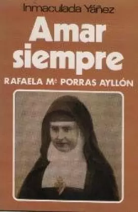 Couverture du produit · AMAR SIEMPRE RAFAELA Mª PORRAS AYLLON