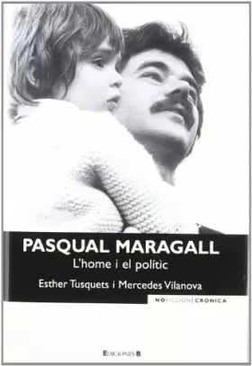 Couverture du produit · PASQUAL MARAGALL. L'HOME I EL POLITIC: 00000 (NoFicción/Crónica)