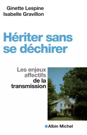 Couverture du produit · Hériter sans se déchirer: Les enjeux affectifs de la transmission