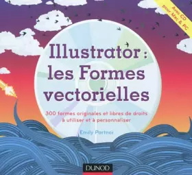 Couverture du produit · Illustrator : les Formes vectorielles: 300 formes originales et libres de droits à utiliser et à personnaliser