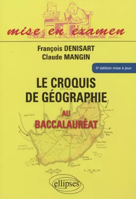 Couverture du produit · Le Croquis de Géographie au Baccalauréat Première S Terminales ES & L