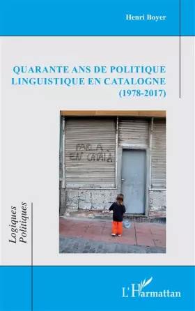 Couverture du produit · Quarante ans de politique linguistique en Catalogne (1978-2017)
