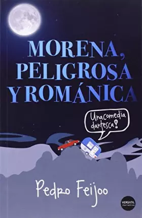 Couverture du produit · Morena Peligrosa Y Romántica: Una comedia dantesca (NARRATIVA)