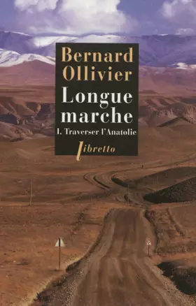 Couverture du produit · Longue marche à pied de la Méditerranée jusqu'en Chine par la route de la soie : Tome 1, Traverser l'Anatolie