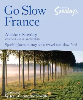 Couverture du produit · Go Slow France (Alastair Sawday's Special Places to Stay)