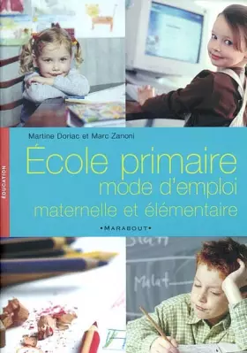 Couverture du produit · Ecole primaire mode d'emploi - Maternelle et élémentaire
