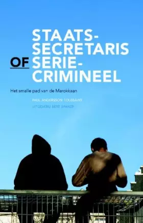 Couverture du produit · Staatssecretaris of seriecrimineel: het smalle pad van de Marokkaan