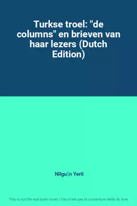 Couverture du produit · Turkse troel: "de columns" en brieven van haar lezers (Dutch Edition)
