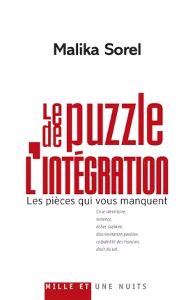 Couverture du produit · Le puzzle de l'intégration : Les pièces qui vous manquent : crise identitaire, violence, échec scolaire, discrimination positiv