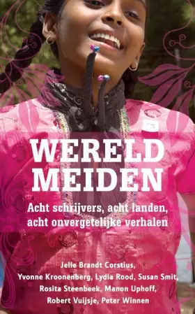 Couverture du produit · Wereldmeiden: Acht schrijvers Acht landen Acht onvergetelijke verhalen Met bijdragen van Jelle Brandt Corstius, Yvonne Kroonenb