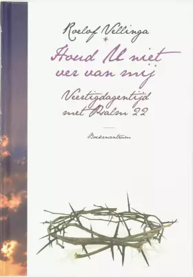 Couverture du produit · Houd U niet ver van mij: veertigdagentijd met Psalm 22