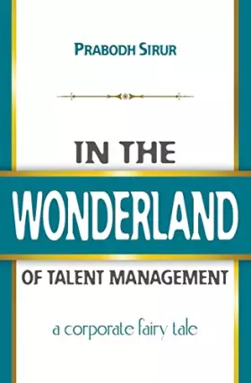 Couverture du produit · In The Wonderland Of Talent Management: A Corporate Fairy Tale