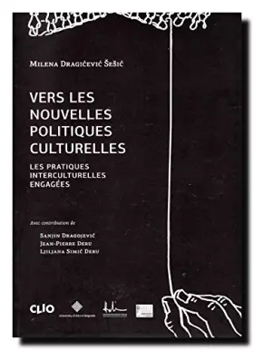 Couverture du produit · Vers les nouvelles politiques culturelles : les pratiques interculturelles engagées
