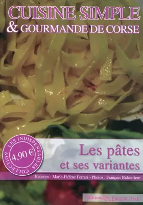 Couverture du produit · Cuisine simple & gourmande de Corse : Les pâtes et ses variantes