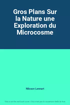 Couverture du produit · Gros Plans Sur la Nature une Exploration du Microcosme