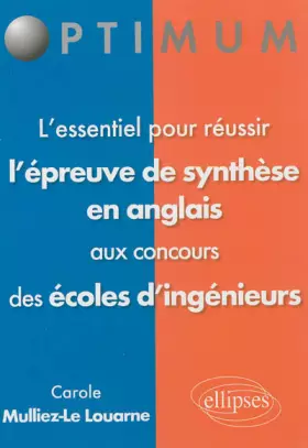 Couverture du produit · L'Essentiel pour Réussir l'Epreuve de Synthèse en Anglais aux Concours des Ecoles d'Ingénieurs